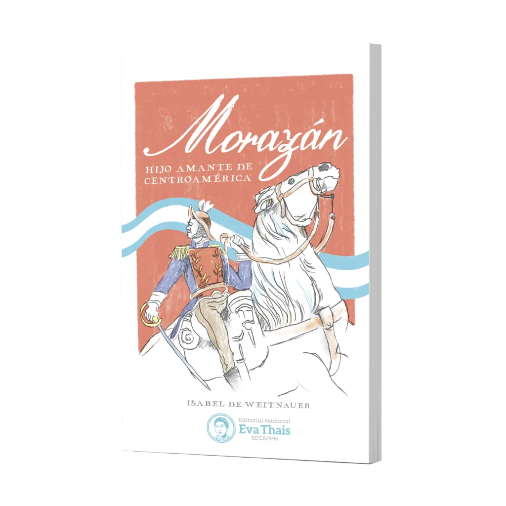 Libro Morazán hijo amante de Centroamérica