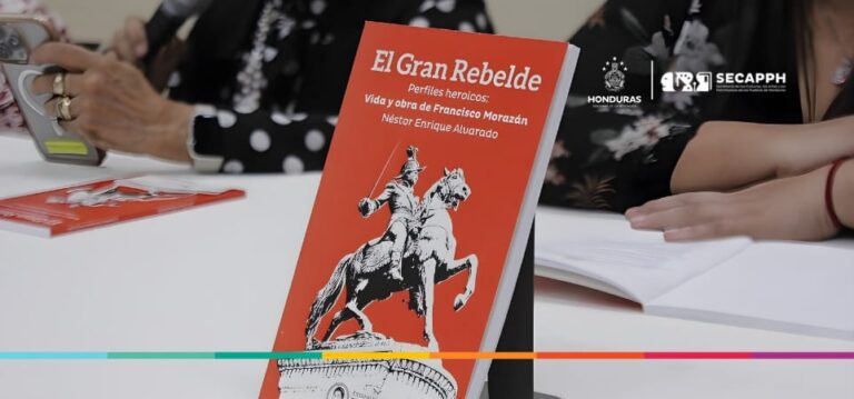 SECAPPH presenta el libro - El Gran Rebelde Vida y Obra de Francisco Morazán